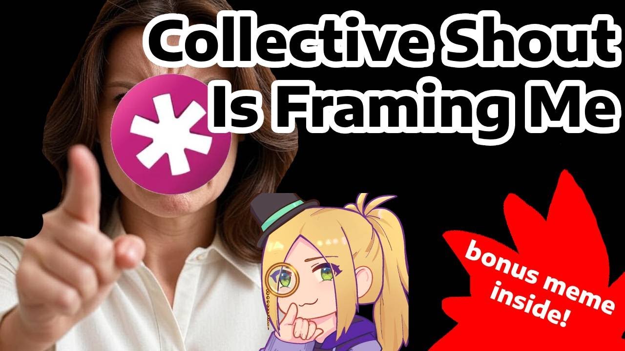 Collective Shout is Framing Me + Bonus Meme