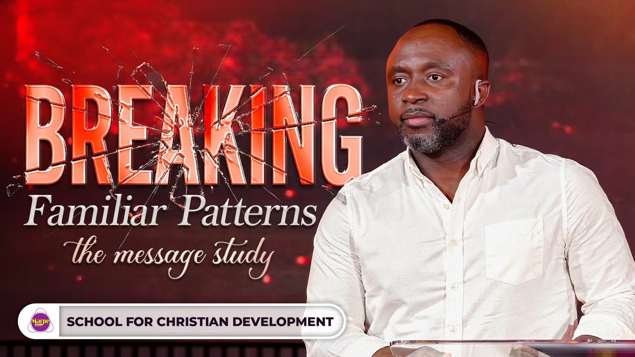 BREAKING FAMILIAR PATTERNS: THE MESSAGE STUDY | SFCD | Apostle A.B. Prince | Marpe Assembly