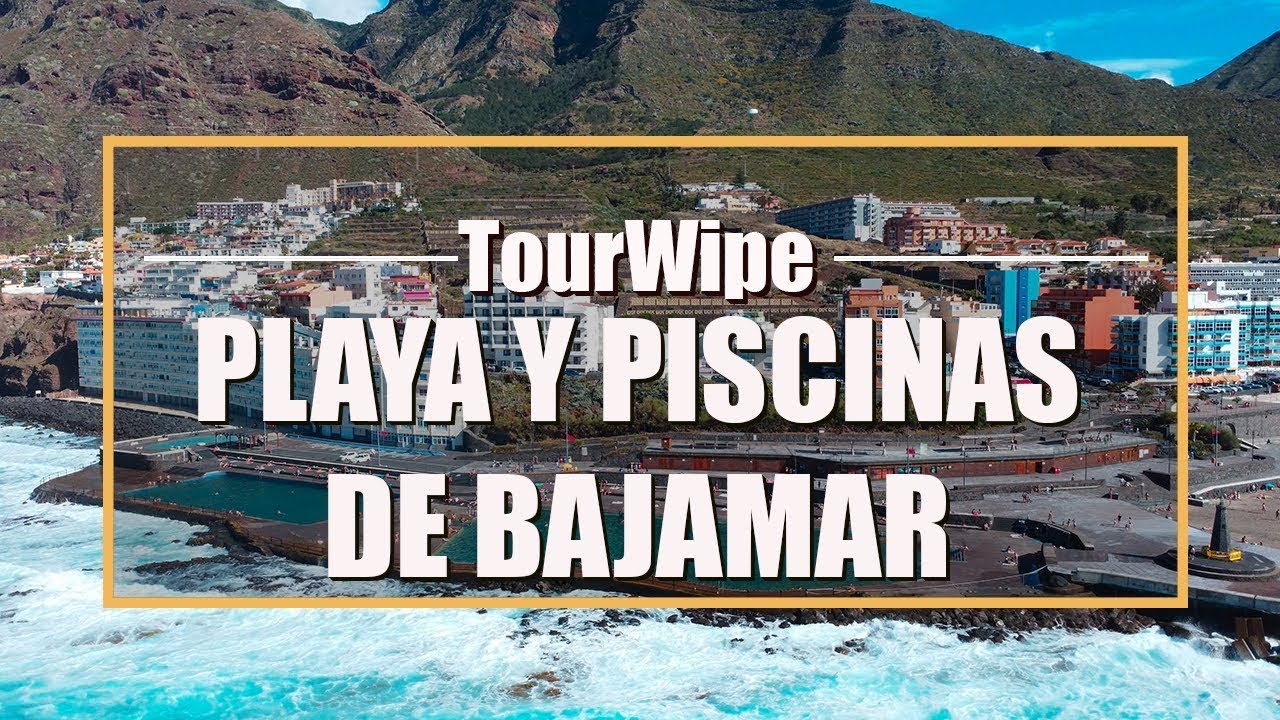 Playa Y Piscinas De Bajamar - Tenerife 4K TourWipe