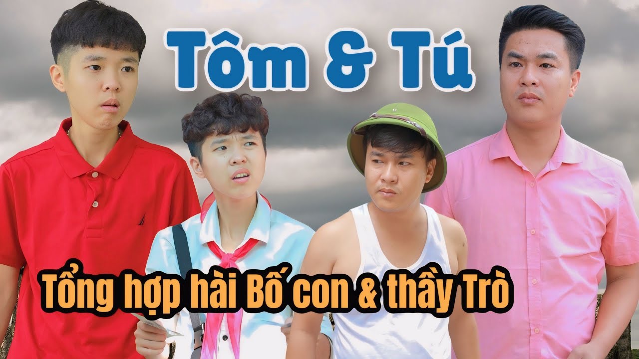 T&ocirc;m đối đầu thầy v&agrave; bố | Tổng hợp h&agrave;i T&ocirc;m & Anh T&uacute; si&ecirc;u h&agrave;i hước | T&ocirc;m channel official