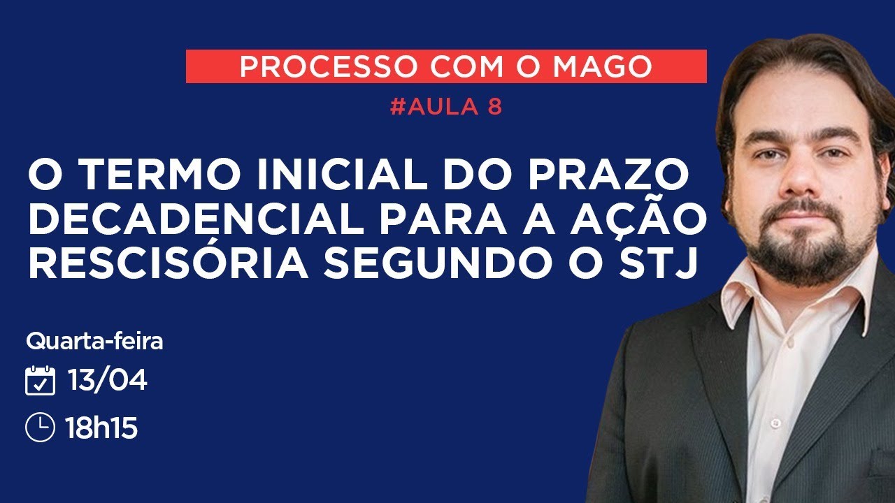#8 O TERMO INICIAL DO PRAZO DECADENCIAL PARA A AÇÃO RESCISÓRIA SEGUNDO O STJ