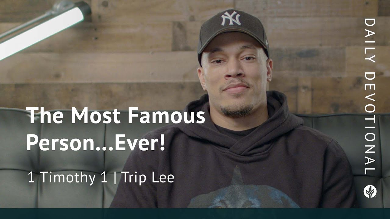 The Most Famous Person . . . Ever! | 1 Timothy 1 | @triplee_116 | @ourdailybread Video Devotional