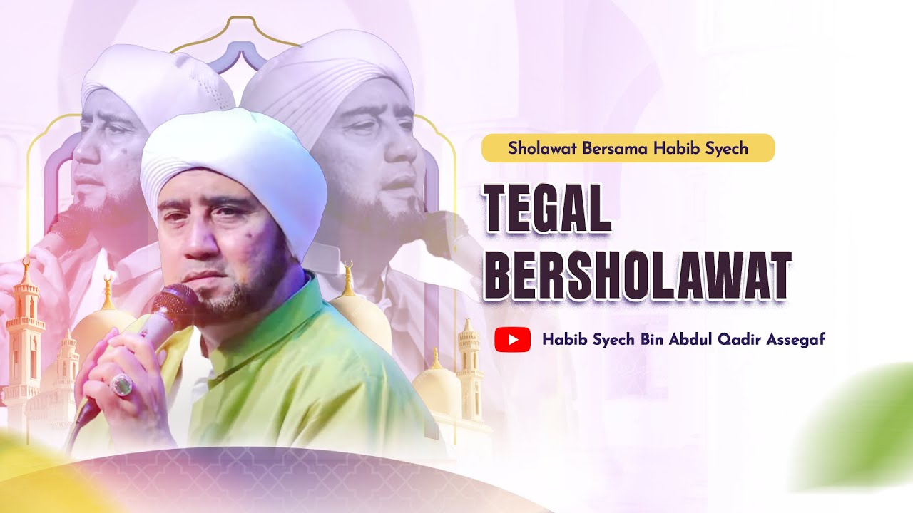 Tegal Bersholawat Bersama Habib Syech Bin Abdul Qadir Assegaf