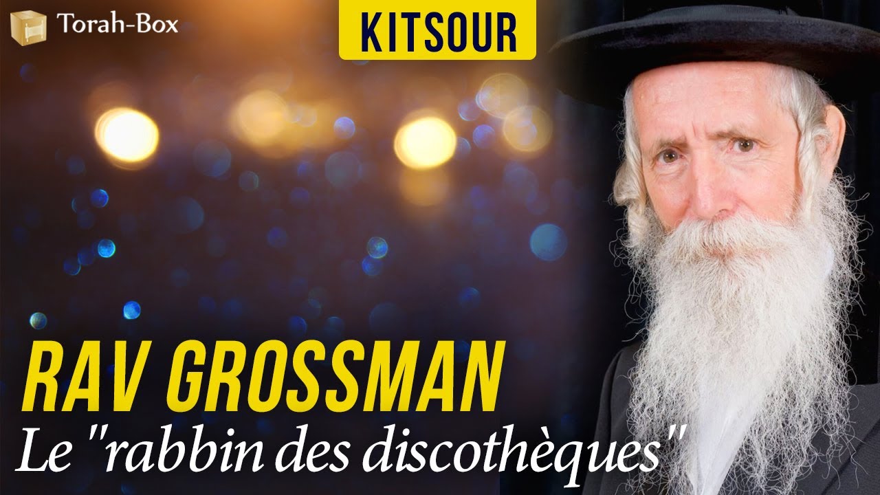 Kitsour - Rav Grossman, le 
