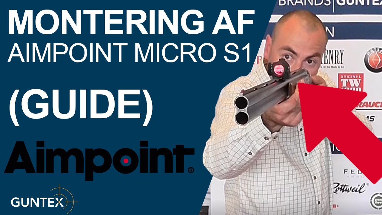 Montering af Aimpoint Micro S1 (Guide) Guntex