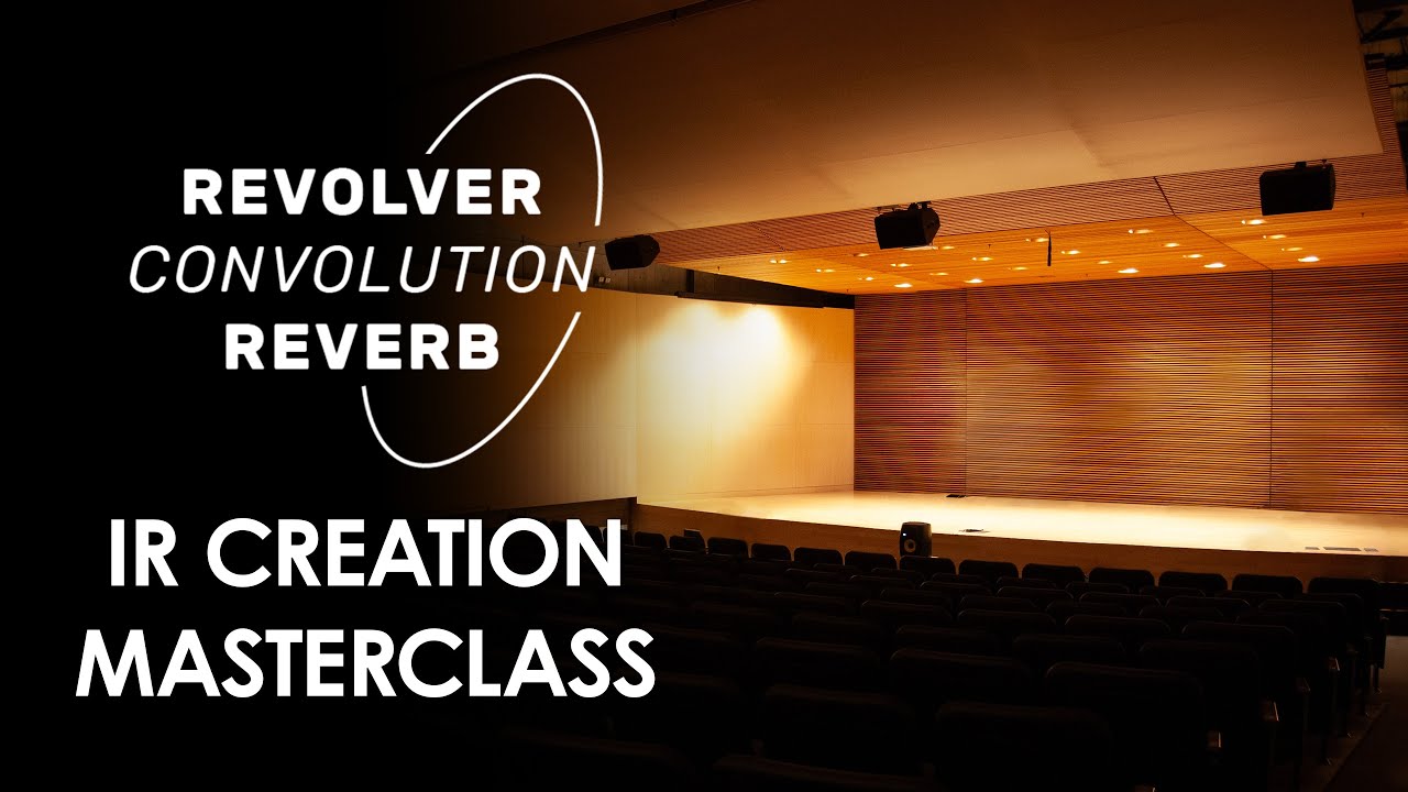 Revolver Convolution Reverb - IR Creation Masterclass