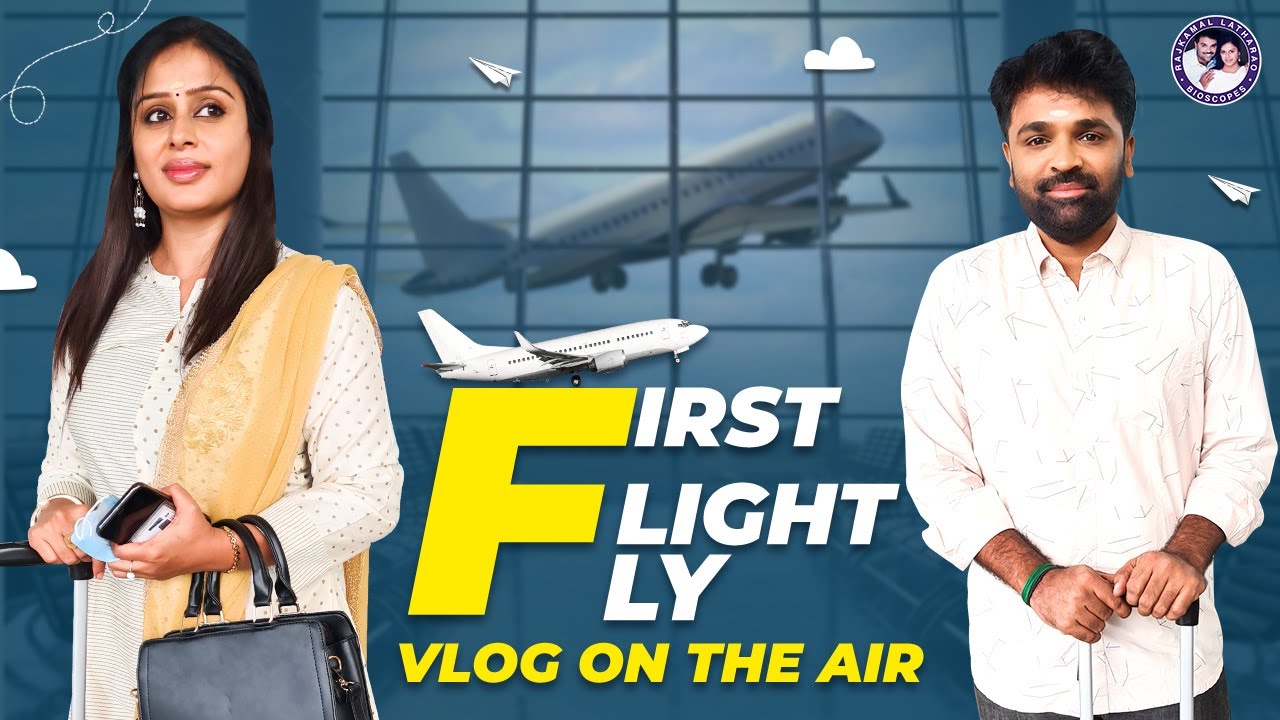 First Flight Fly | Vlog on the Air ft. Rajkamal LathaRao | Flight Experience