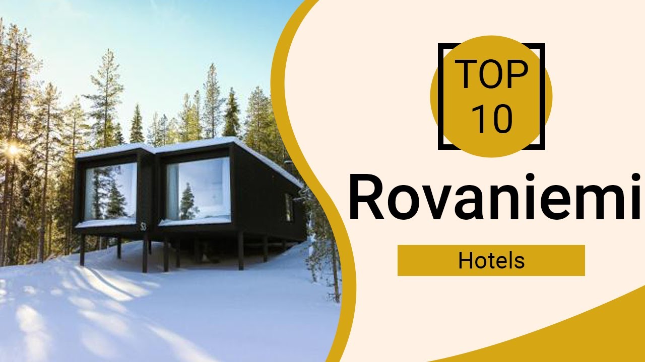 Top 10 Best Hotels to Visit in Rovaniemi | Finland - English