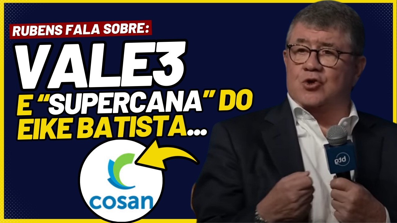COSAN (CSAN3) - Rubens Ometto: Comenta sobre investimento na VALE3 e a 