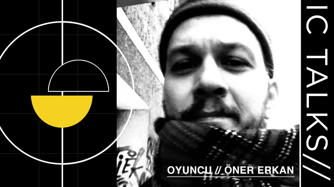 ÖNER ERKAN // IC TALKS - Oyunculuk / Dizi / Sinema