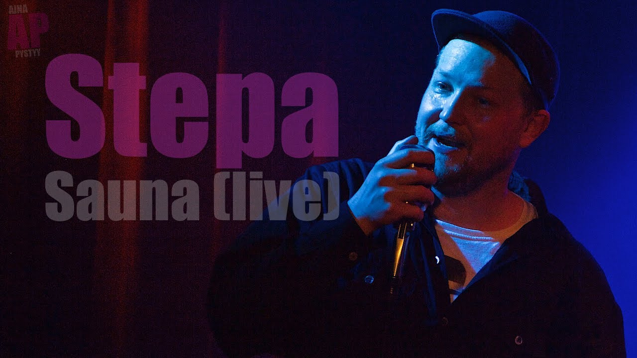 Stepa - Sauna (live)