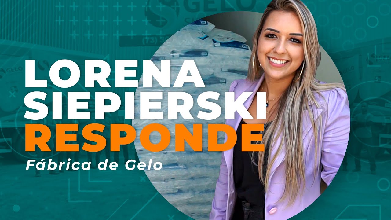 LORENA SIEPIERSKI RESPONDE - TUDO SOBRE FÁBRICA DE GELO