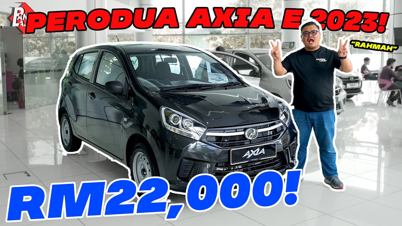 PERODUA AXIA E | Kereta Paling Murah Di Malaysia !!