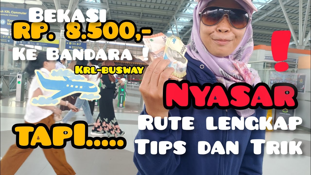 Ke Bandara hanya 8500 saja| Cara Hemat  dari Bekasi ke Bandara Naik Transportasi Umum 
