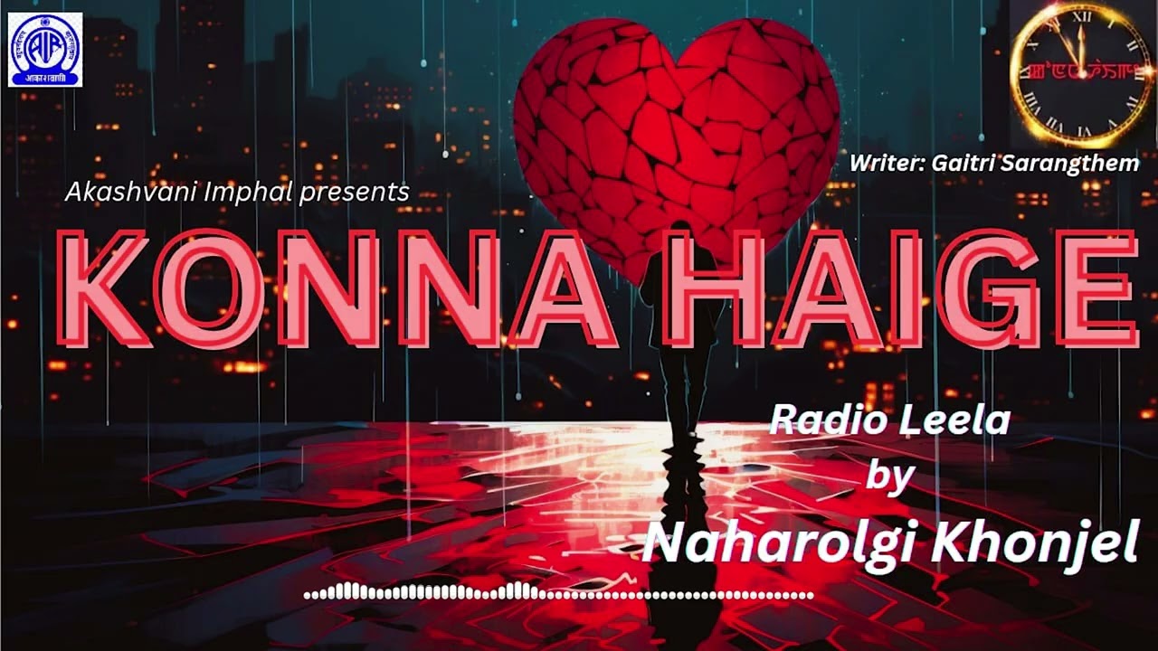Konna Haige || Radio Leela || Naharolgi Khonjel.