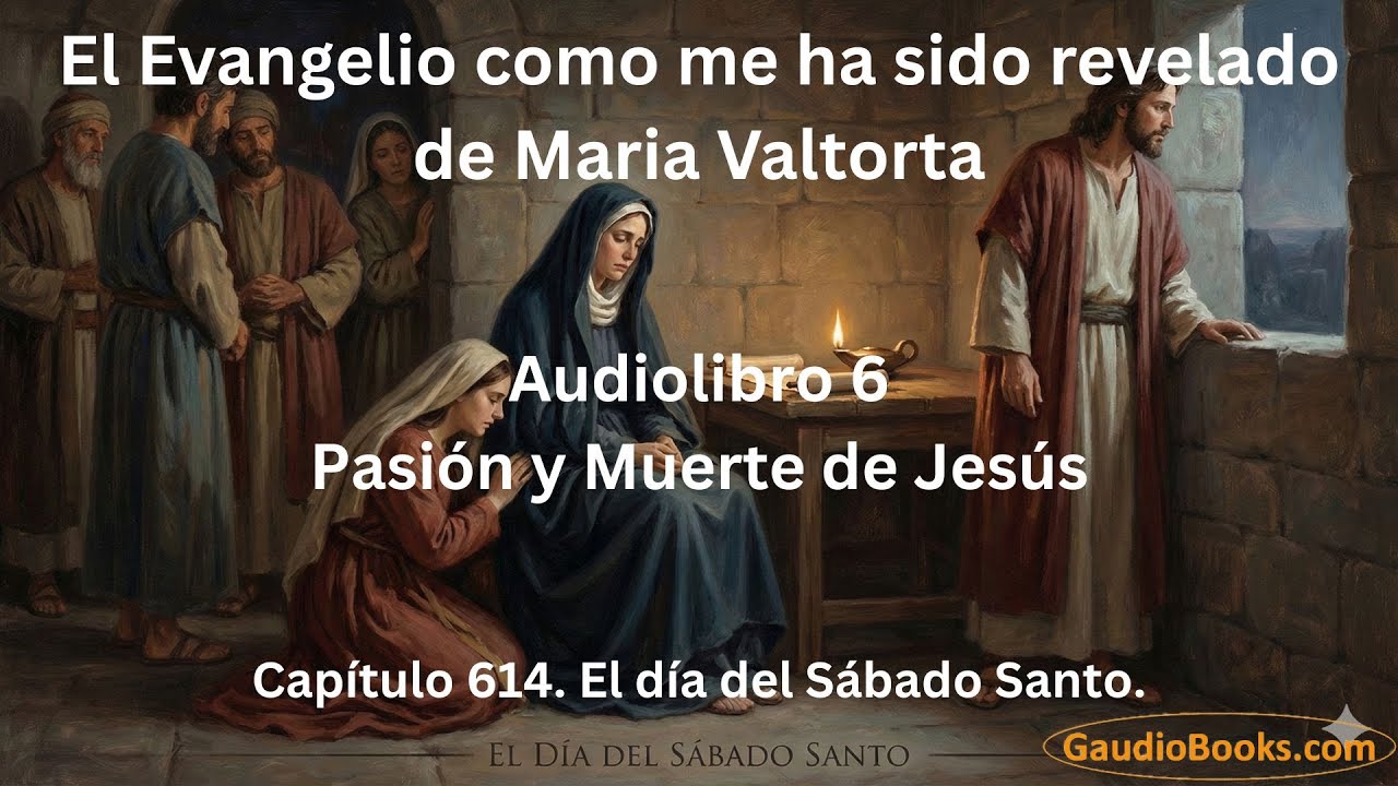 El día del Sábado Santo - Capítulo 614 de Maria Valtorta - Gaudio Books