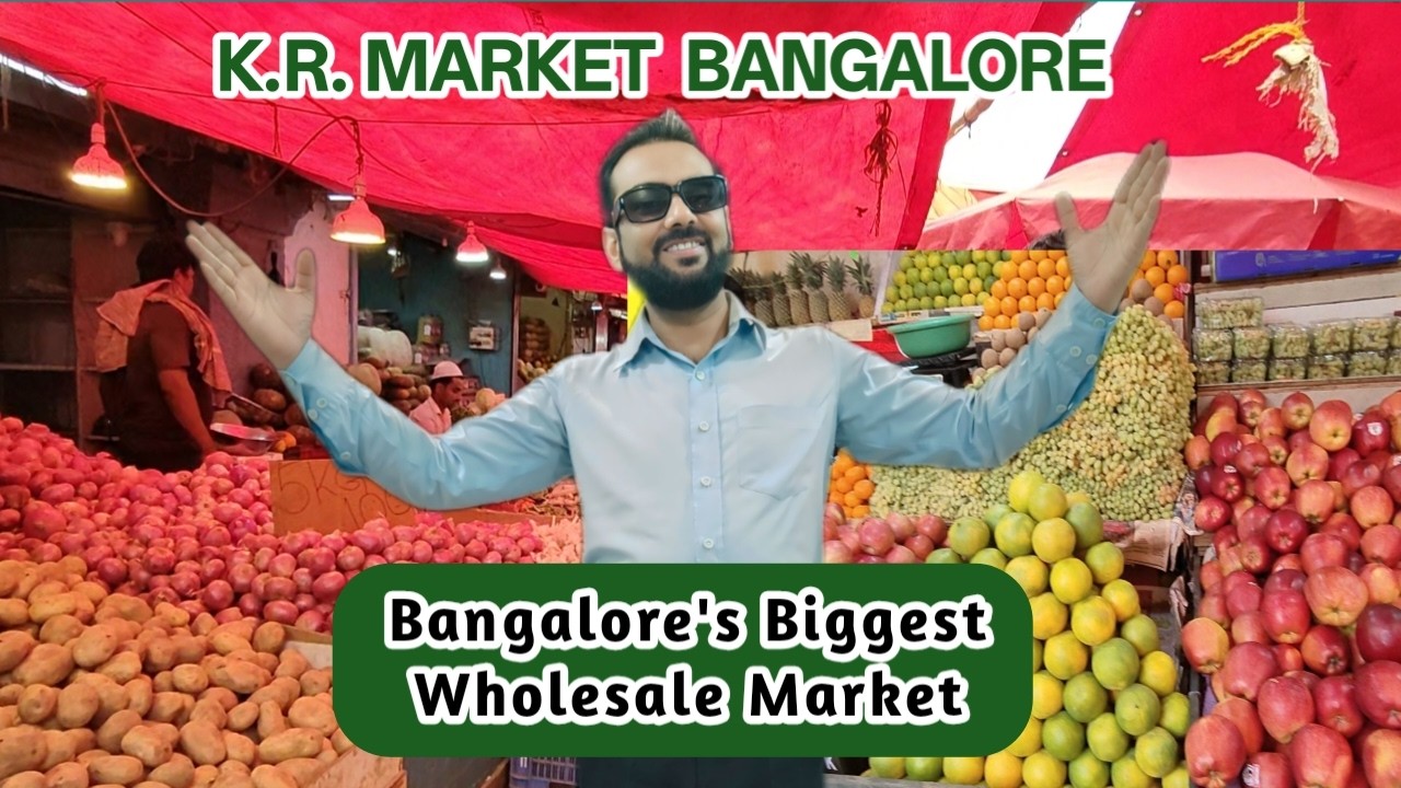 K.R. Market Bangalore Biggest Wholesale Fruit, Vegetable, Flower Market | City Market Bengaluru