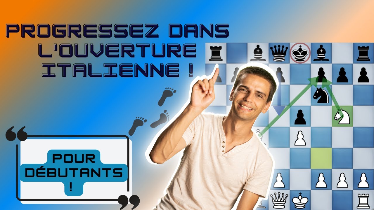 PROGRESSEZ dans l'ouverture Italienne aux échecs !