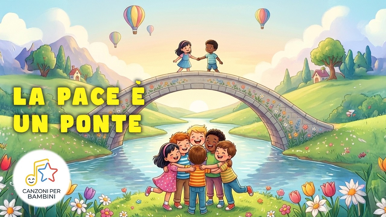 LA PACE È UN PONTE FATTO DI FIORI - CANZONE PER LA PACE - Canzoni per bambini - 3-8 anni
