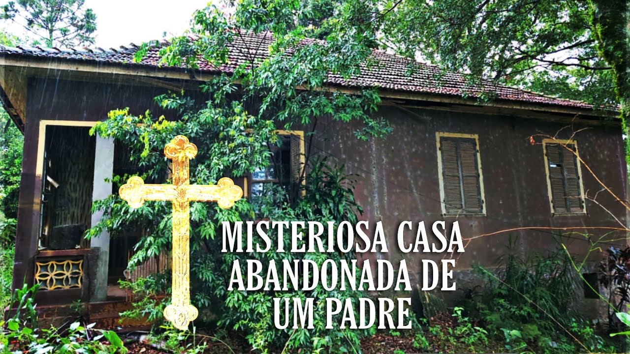 A CASA ABANDONADA DE UM PADRE: UMA HISTÓRIA DE AMOR COM FINAL SOMBRIO