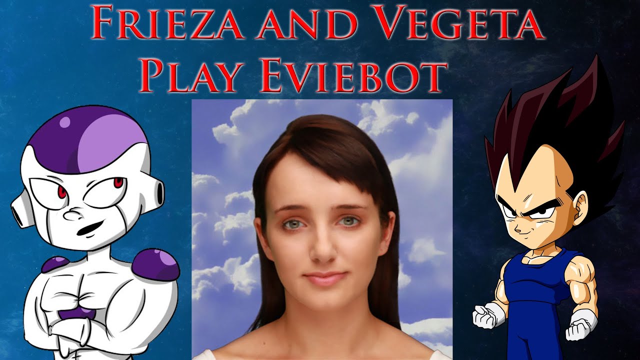 Frieza and Vegeta Play Eviebot!
