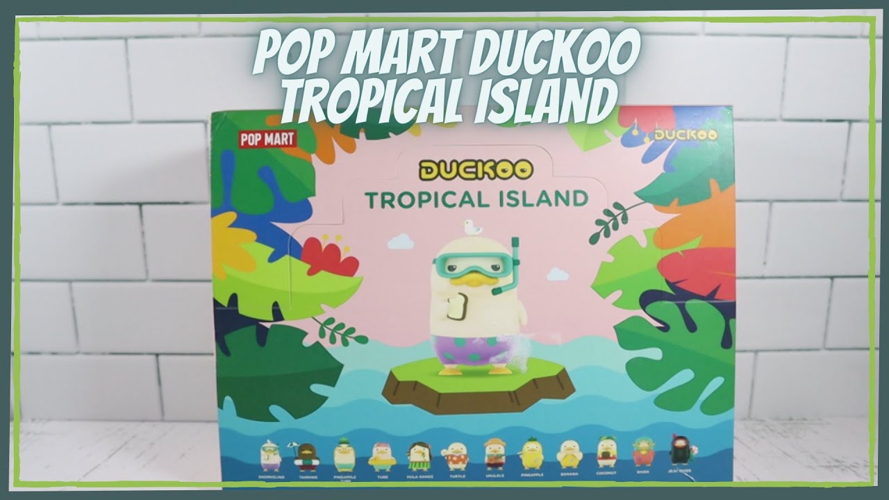Unboxing Pop Mart Duckoo Tropical Island Duck Figures