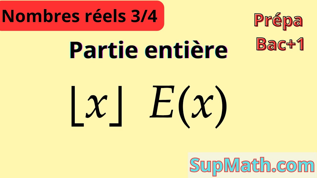 Partie entière  (Cours des nombres réels 3/4)