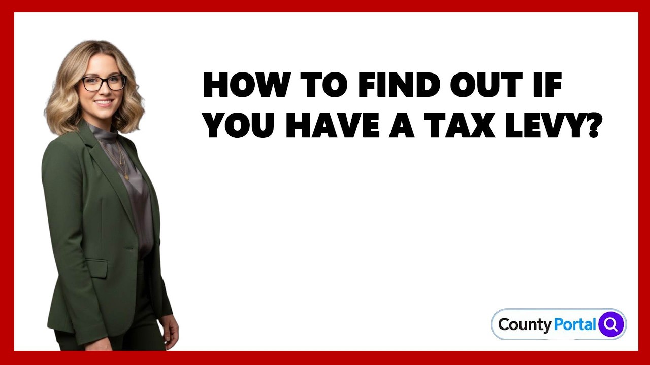 How to Find Out if You Have a Tax Levy?