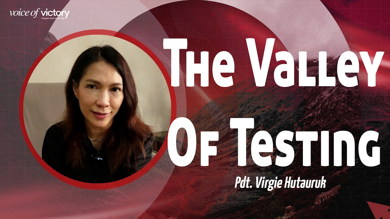 Voice Of Victory - The Valley Of Testing - Pdt. Virgie Hutauruk