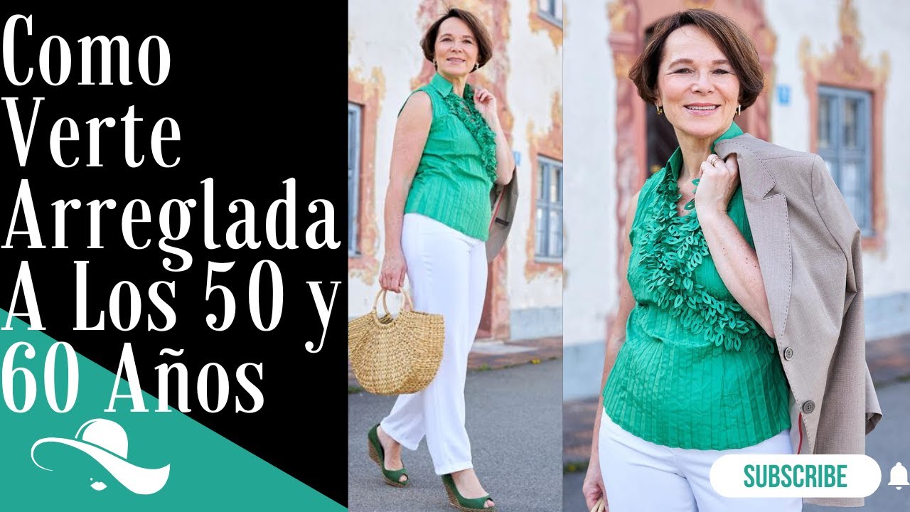 COMO VERTE SIEMPRE ARRELGADA DESPUES DE LOS 50 Y 60 AÑOS MUJERES MADURAS