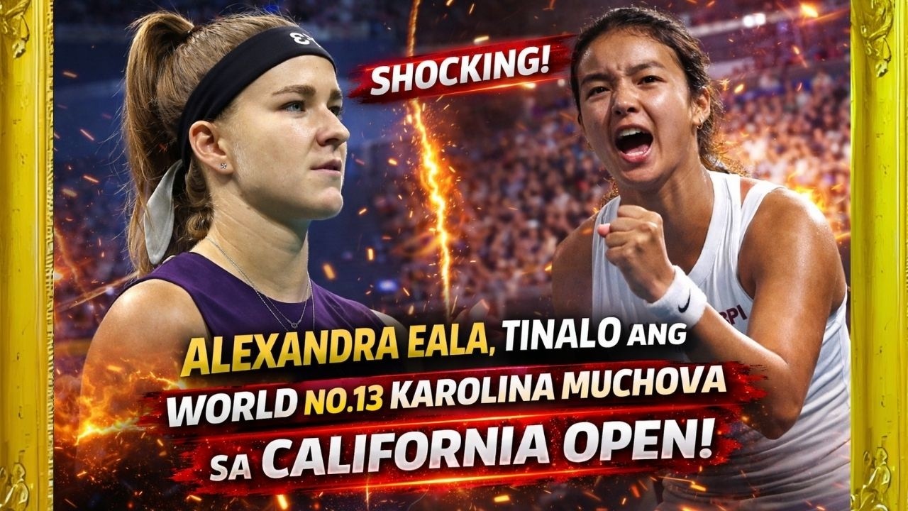 Alexandra Eala, Tinalo ang World No.13 Karolina Muchova sa California Open!