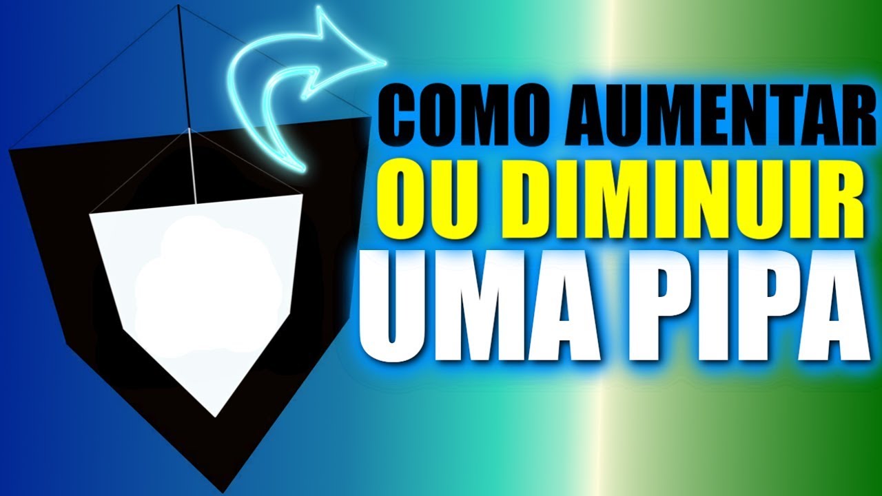 DICA DE PIPEIRO | COMO AUMENTAR OU DIMINUIR QUALQUER MODELO DE PIPA