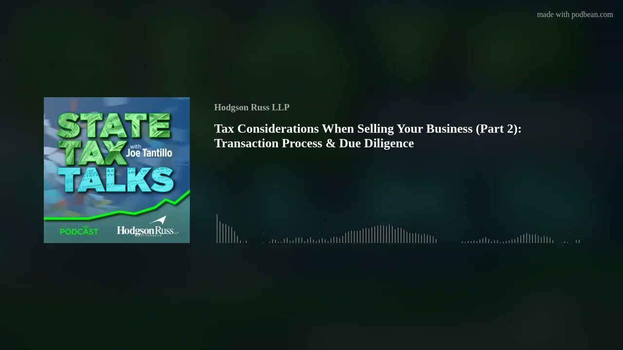 Tax Considerations When Selling Your Business (Part 2): Transaction Process & Due Diligence