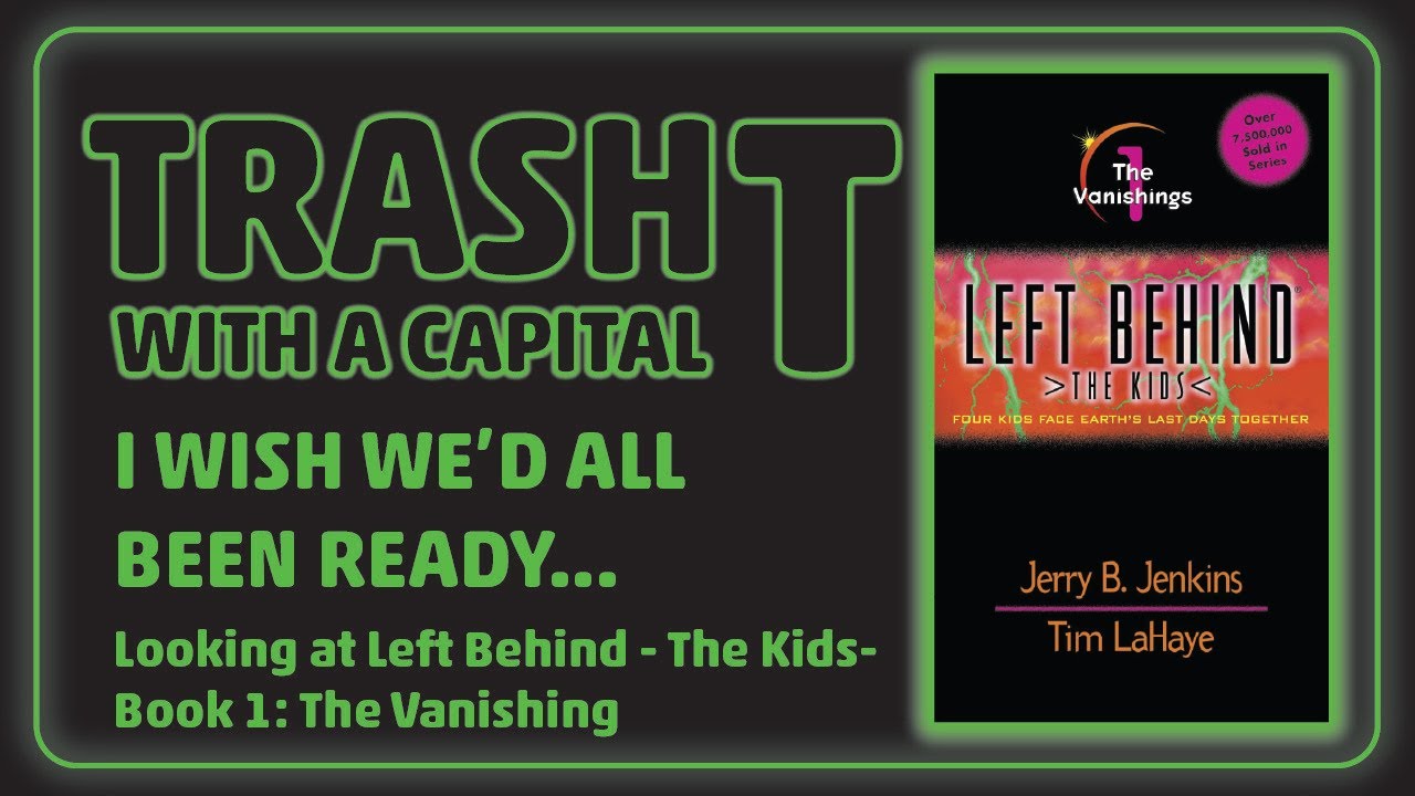 Left Behind The Kids 1: The Vanishing - How Do You Make the Rapture Boring!?!