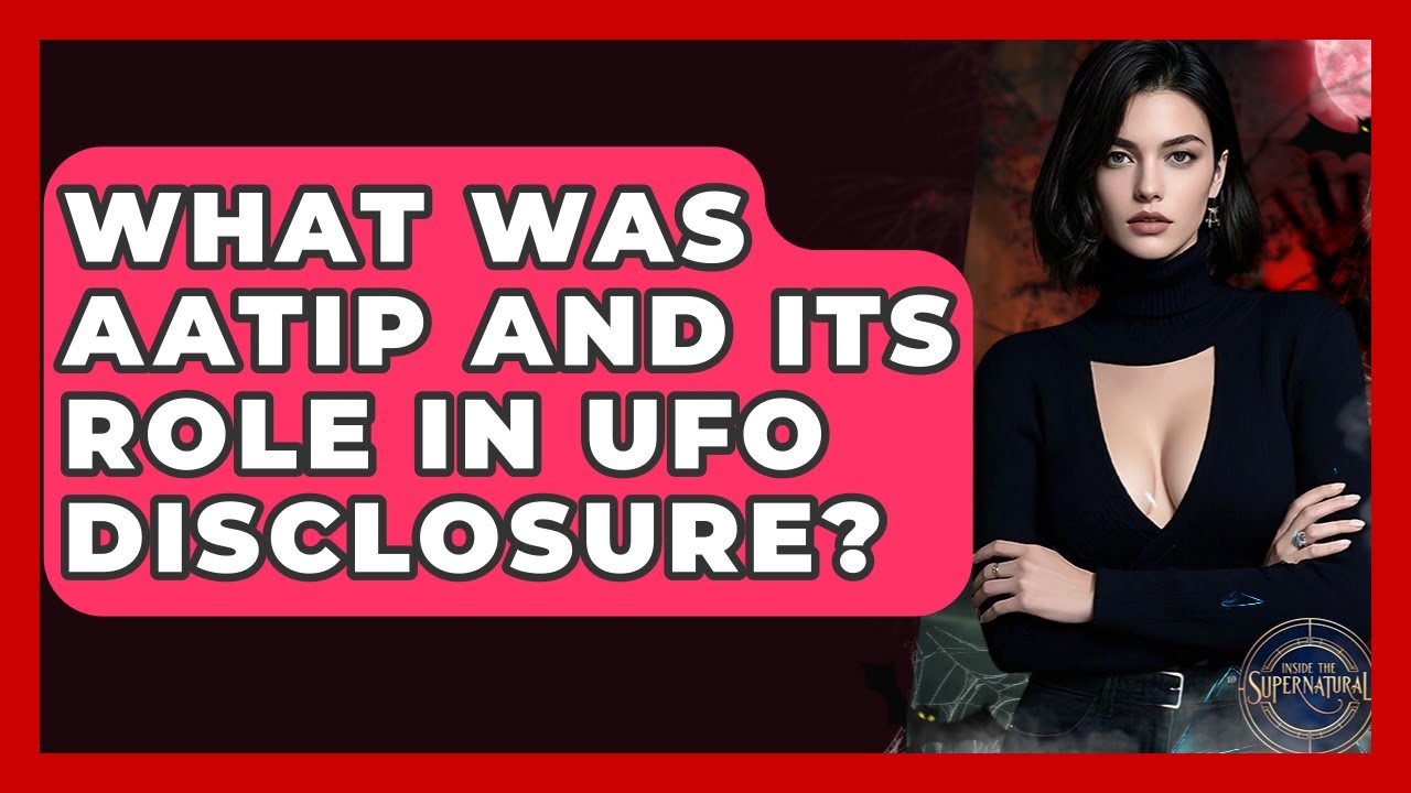 What Was AATIP And Its Role In UFO Disclosure? - Inside the Supernatural