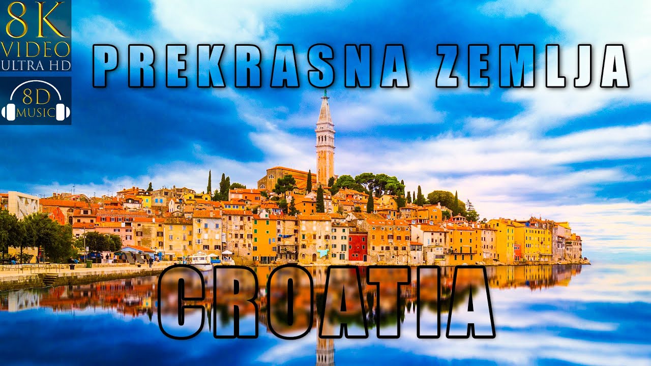 CROATIA IN 8K VIDEO ULTRA HD with Relaxing 8D Music | 8K Visual 8D Audio