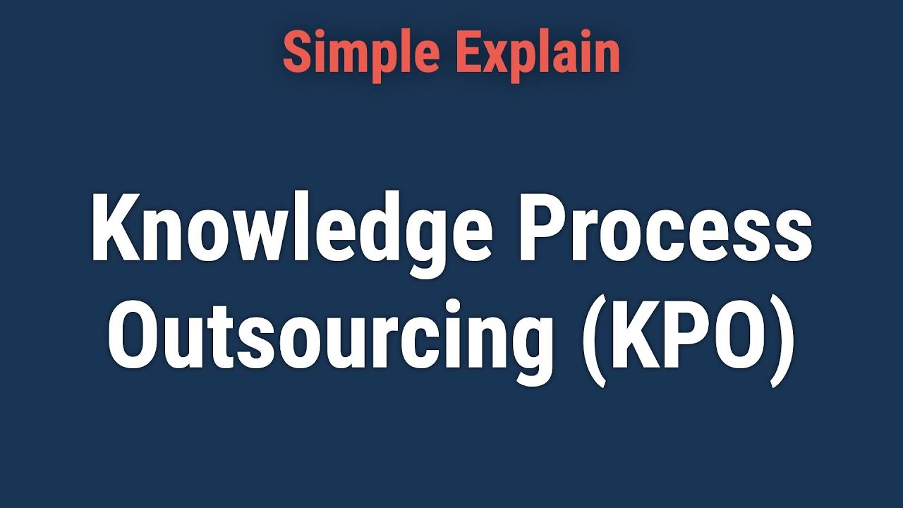 What Is Knowledge Process Outsourcing (KPO)?