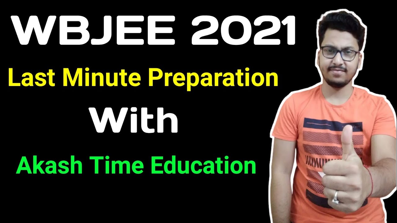 WBJEE 2021 Last Minute Preparation With @Akashtimeeducation