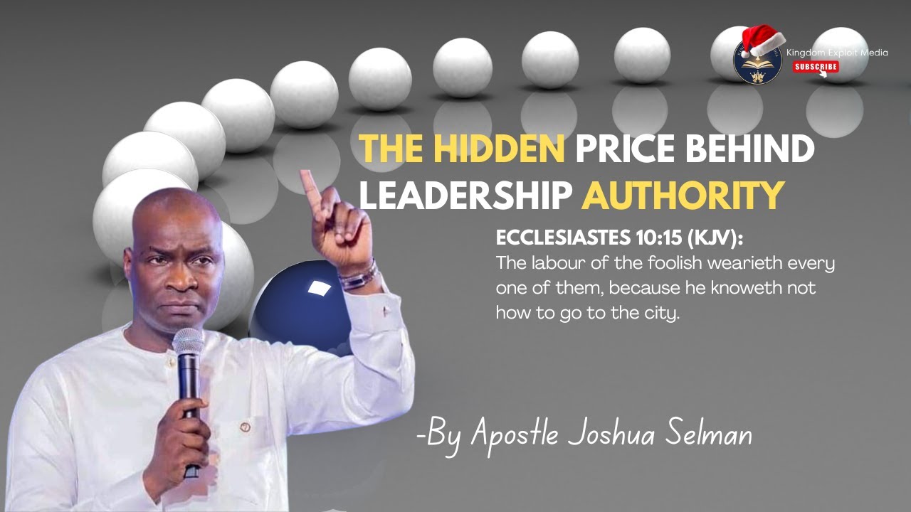 HE HIDDEN PRICE BEHIND LEADERSHIP AUTHORITY | APOSTLE JOSHUA SELMAN
