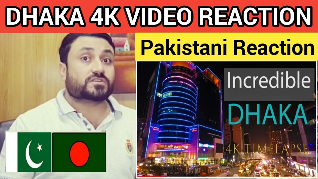 Pakistani Reacts On DHAKA 4K Timelapse | Mirza Views React on Dhaka city 4K video | Beautiful Dhaka