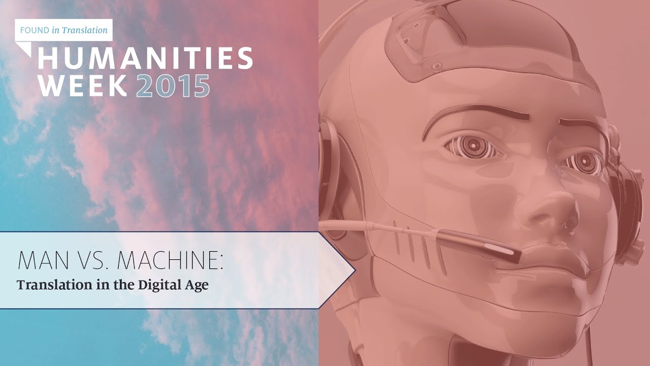MAN VS. MACHINE: Translation in the Digital Age