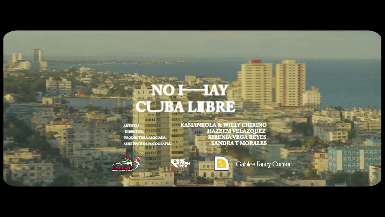 NO HAY CUBA LIBRE - Kamankola & @WillyChirinoOficial
