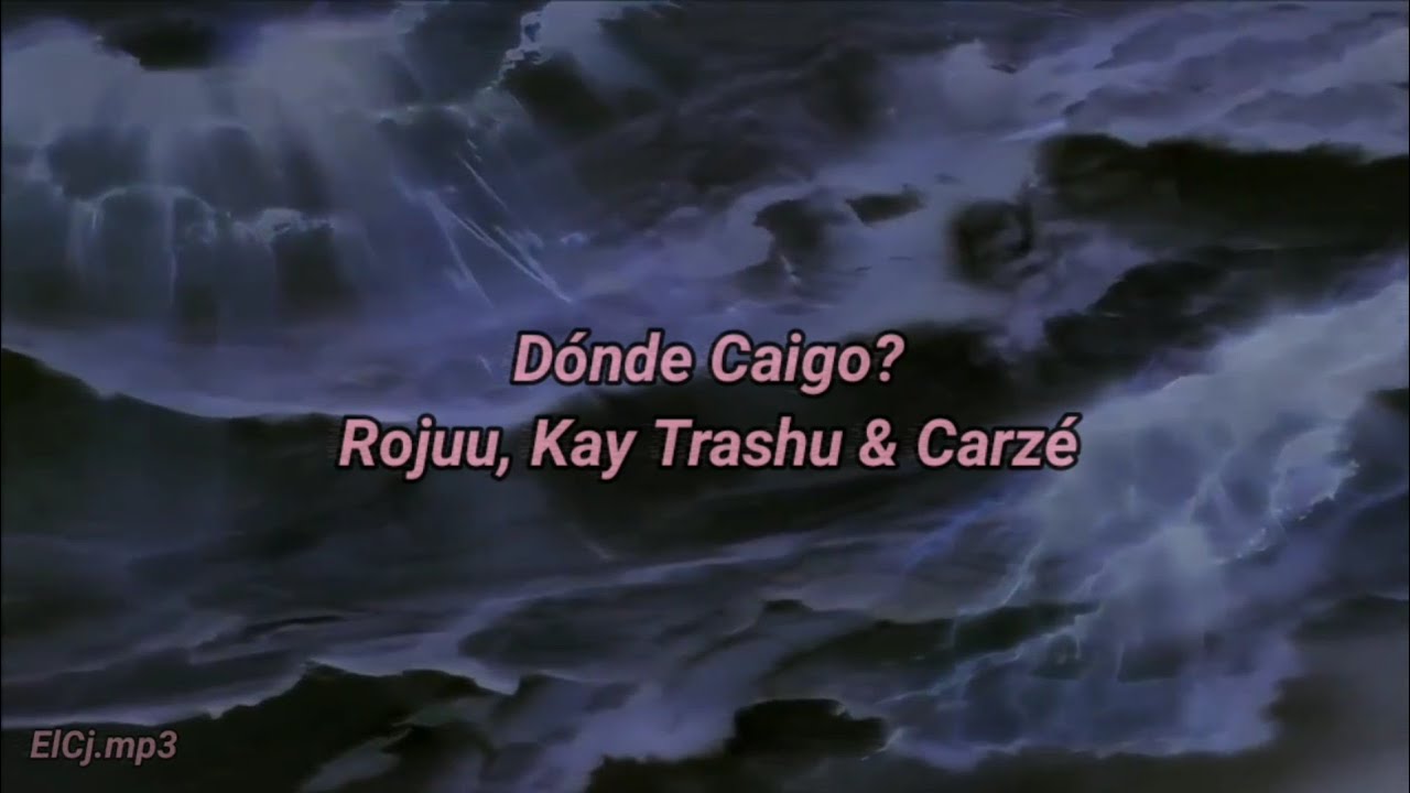 D&oacute;nde Caigo? // Rojuu, Kay Trashu & Carz&eacute; // (LETRA) #rojuu #kaytrashu