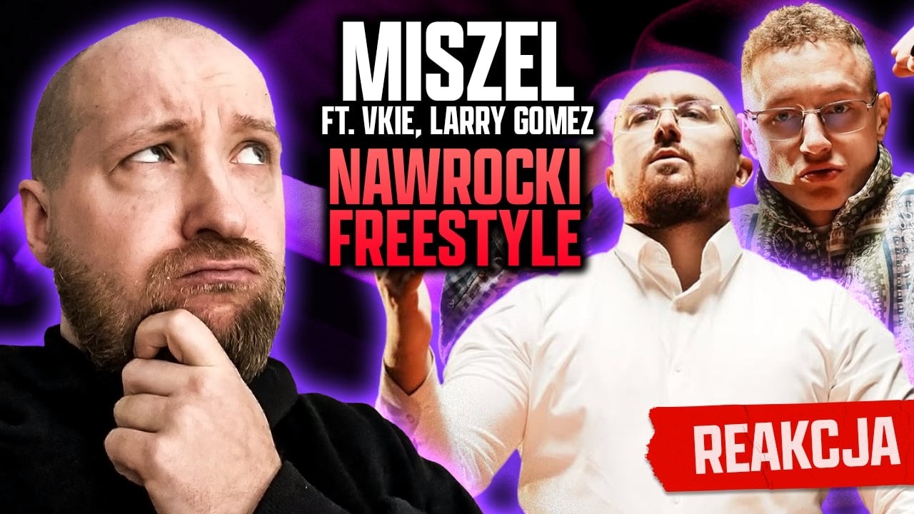 CZY ODDAŁBYM GŁOS? 📝 REAKCJA na Miszel ft. VKIE, Larry Gomez - NAWROCKI FREESTYLE