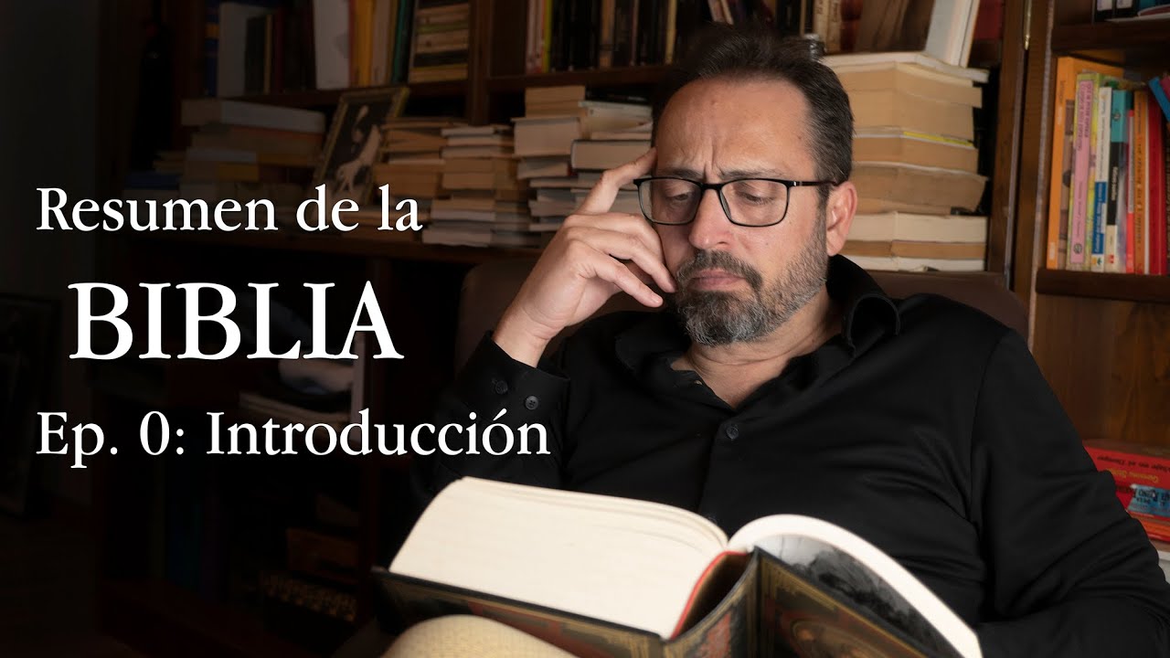 Resumen de la Biblia. Episodio 0: Introducción.