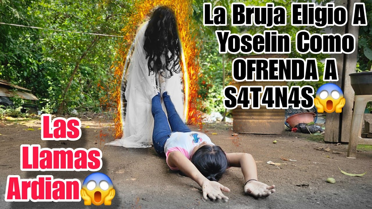 Urgente La Bruja Se Llevo A La Sierra El Cuerpo de Yoselin, La Perdimos Para Siempre😱