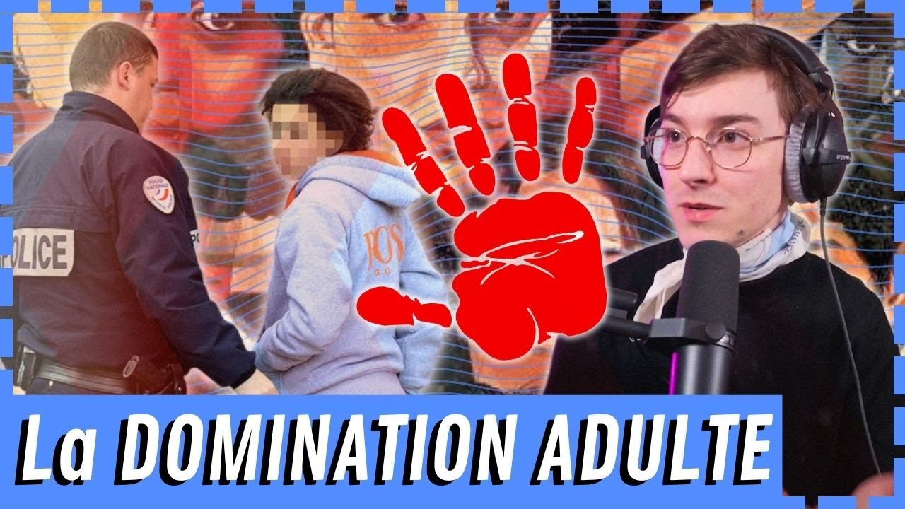 R&Eacute;PRESSION des MINEURS : qu'est-ce que la DOMINATION ADULTE ?