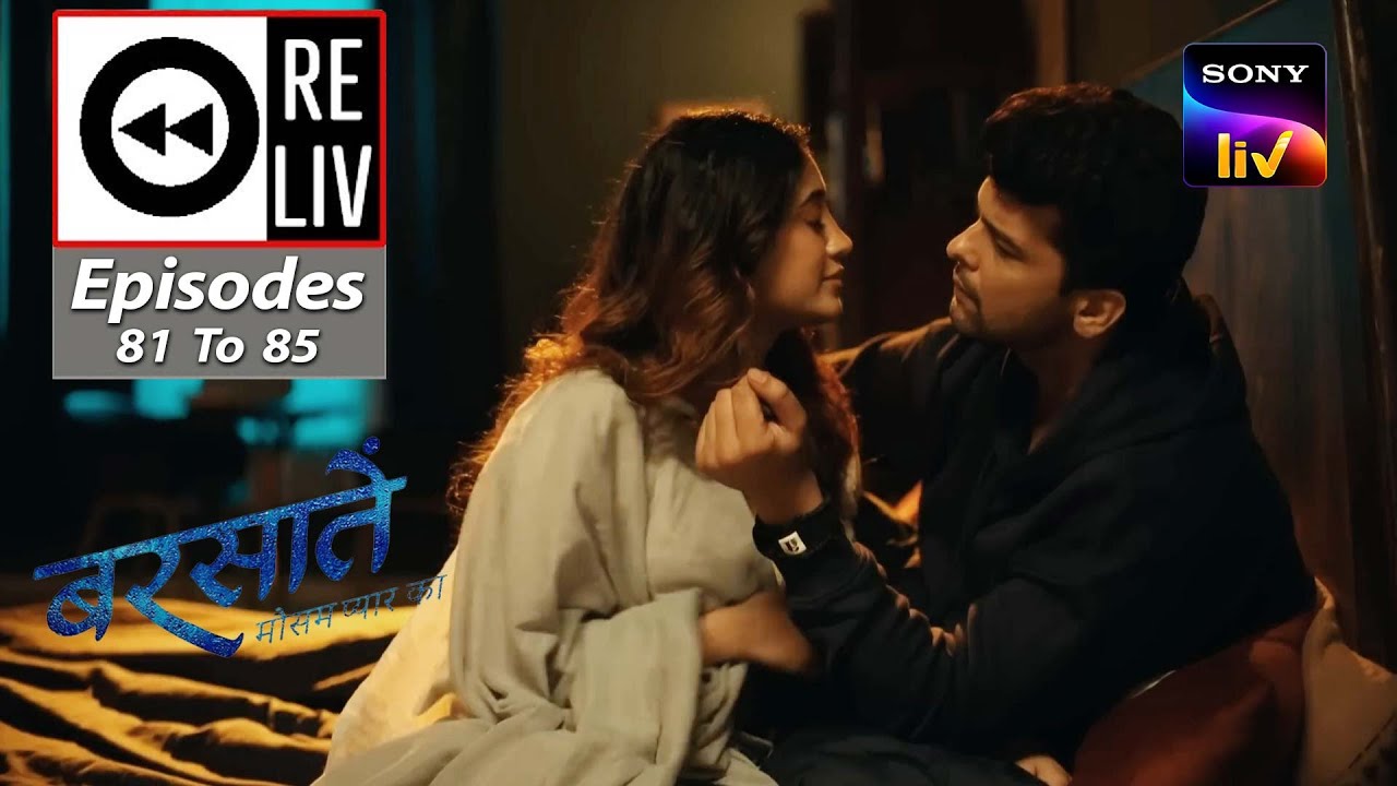 Weekly Reliv - Barsatein - Mausam Pyaar Ka - Episodes 81 To 85 - 30 October To 3 November 2023