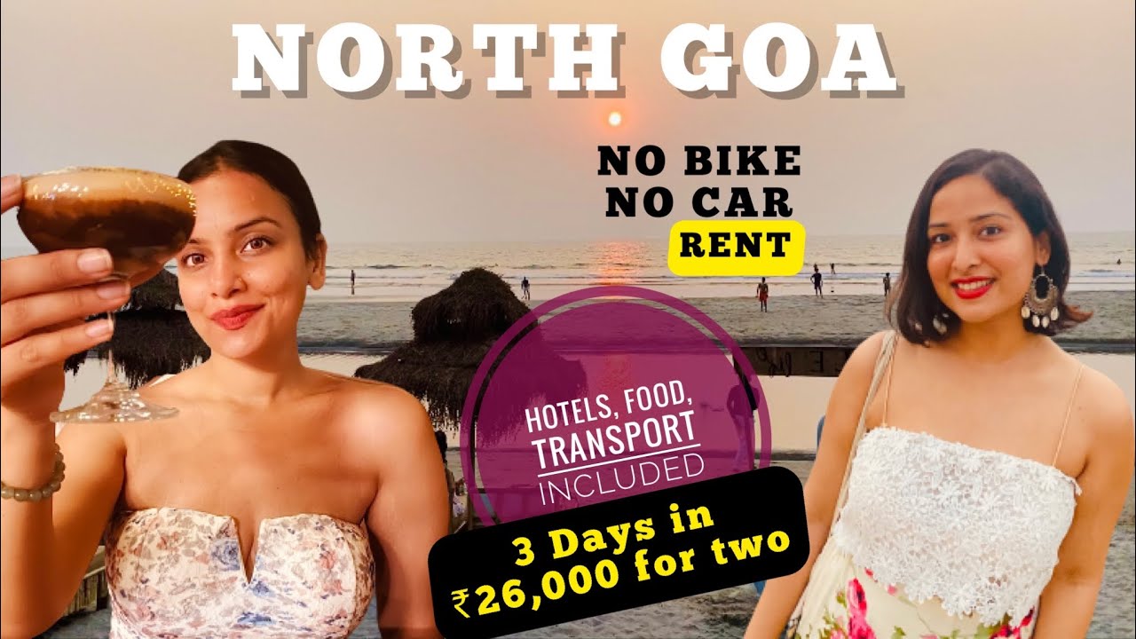 North GOA 3 days Itinerary | Beaches , Cafes , Hotels | All You Need To Know