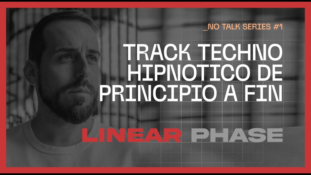 Linear Phase NO TALK SERIES #1 / Track Techno Hipnótico de Principio a Fin (Groove + Synths)